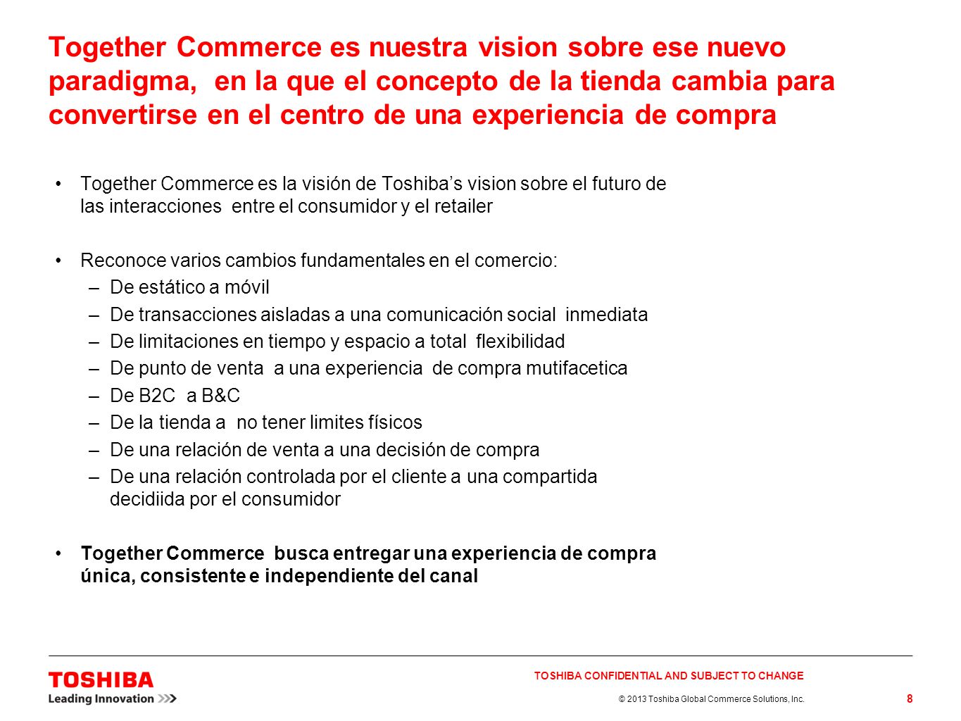 Together Commerce es nuestra vision sobre ese nuevo paradigma, en la que el concepto de la tienda cambia para convertirse en el centro de una experiencia de compra