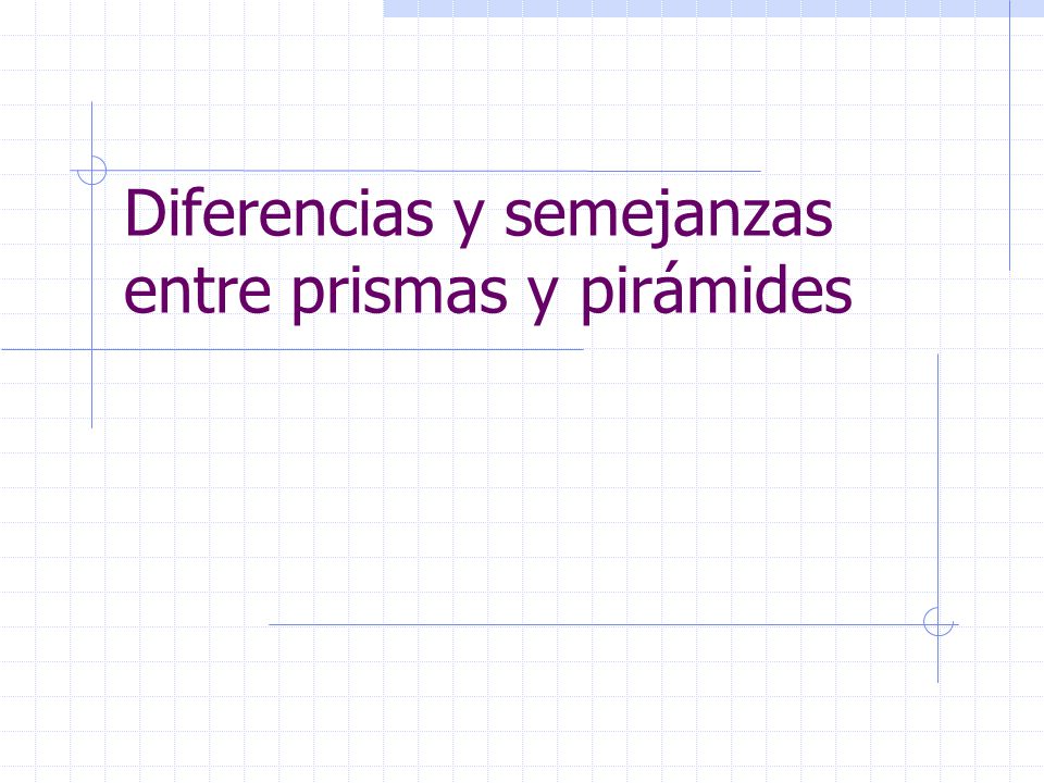 Diferencias y semejanzas entre prismas y pirámides