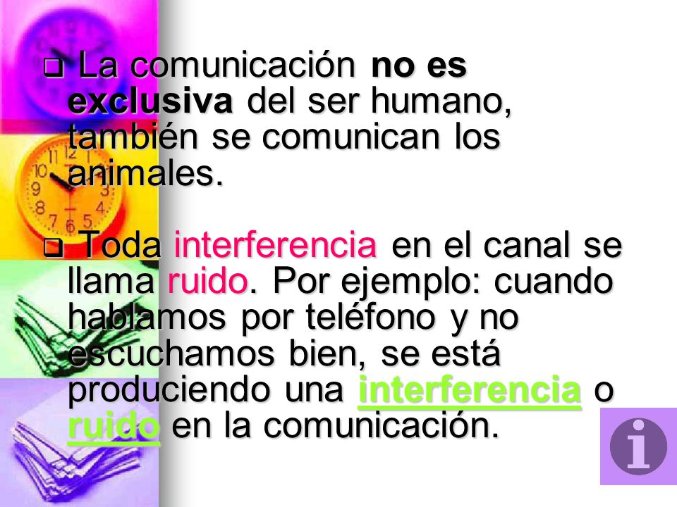 La comunicación no es exclusiva del ser humano, también se comunican los animales.
