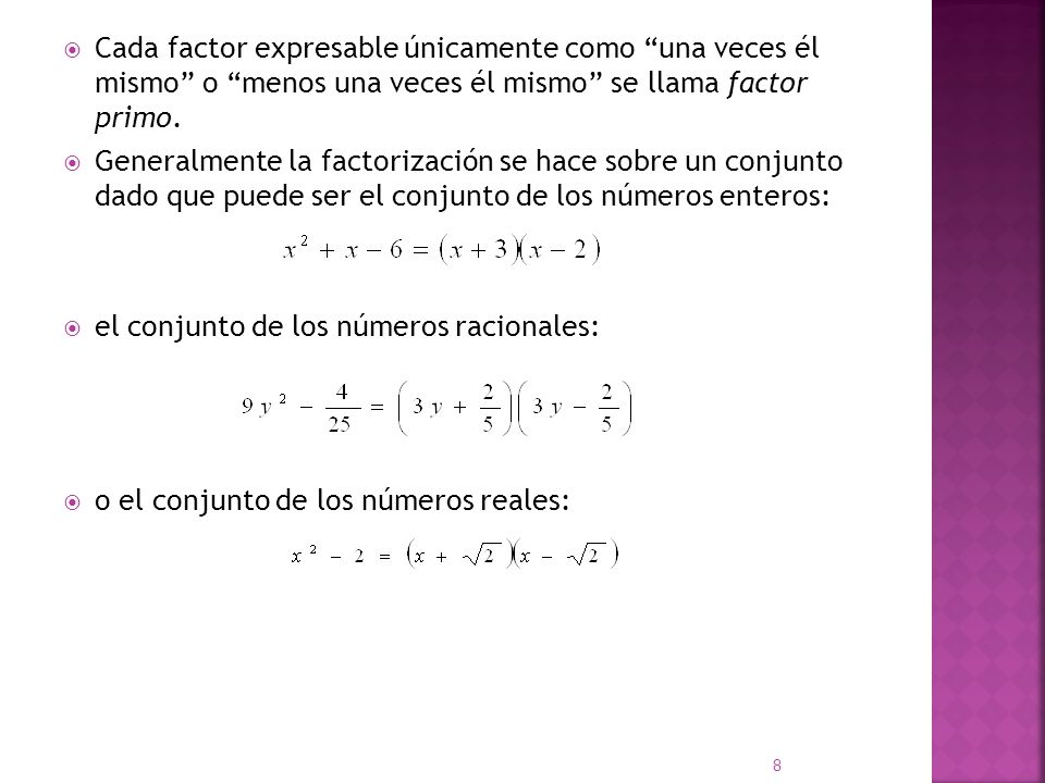Cada factor expresable únicamente como una veces él mismo o menos una veces él mismo se llama factor primo.