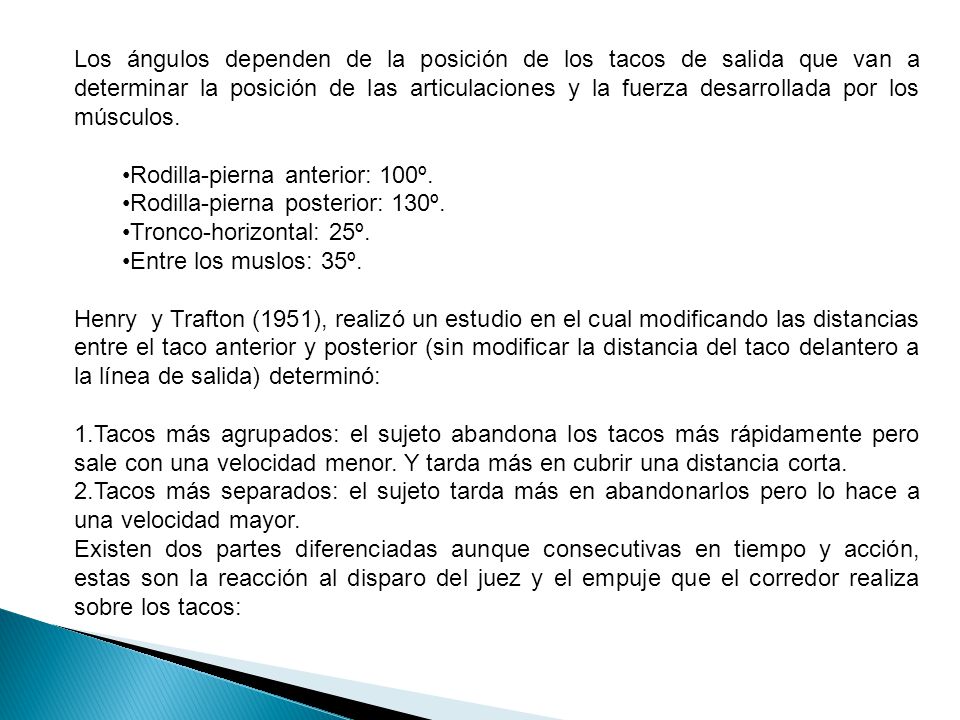 Los ángulos dependen de la posición de los tacos de salida que van a determinar la posición de las articulaciones y la fuerza desarrollada por los músculos.