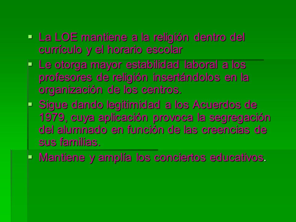 La LOE mantiene a la religión dentro del currículo y el horario escolar
