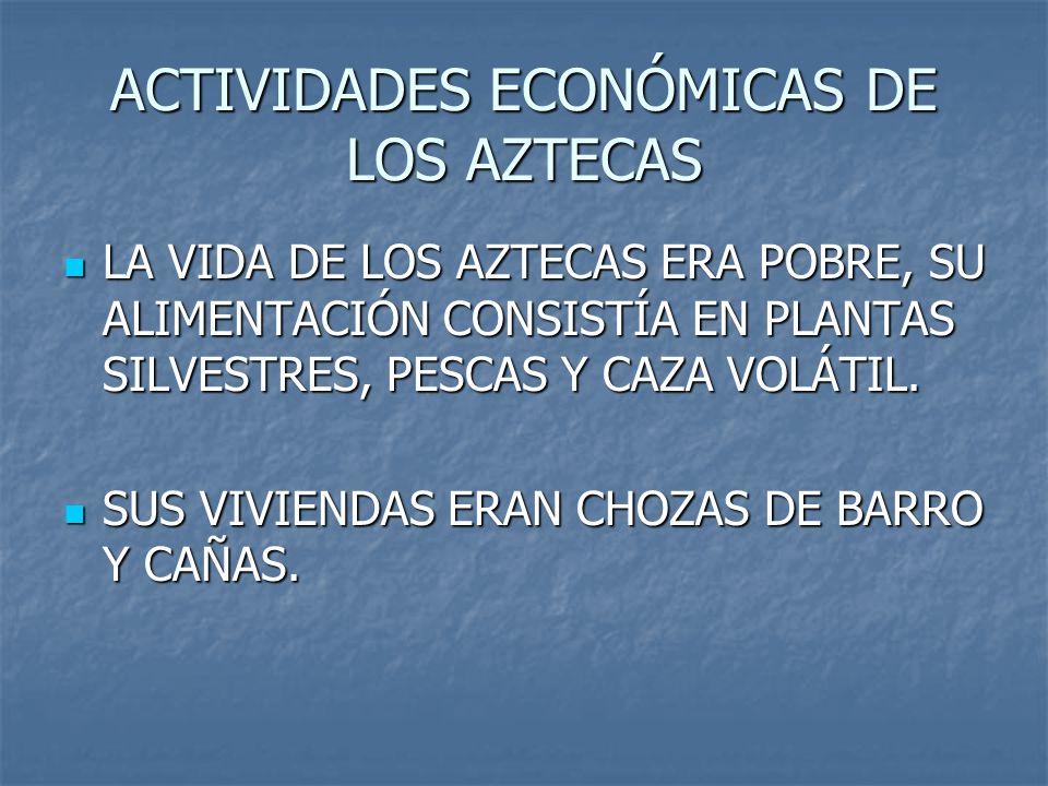 ACTIVIDADES ECONÓMICAS DE LOS AZTECAS
