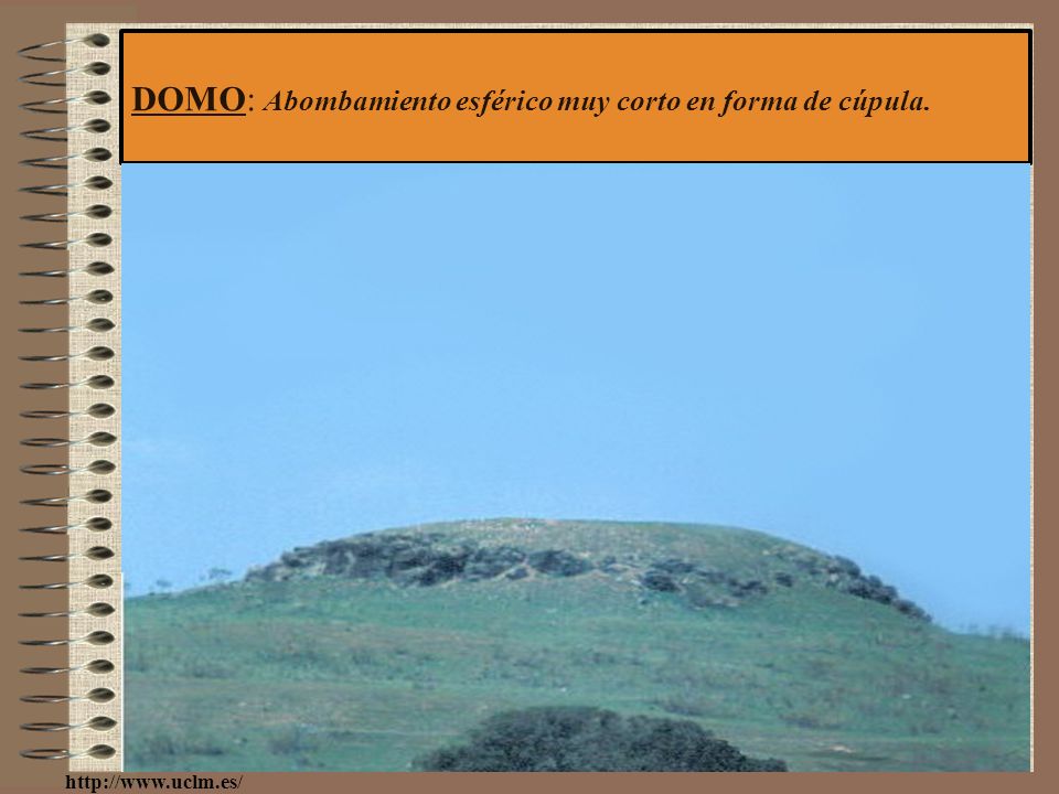 DOMO: Abombamiento esférico muy corto en forma de cúpula.