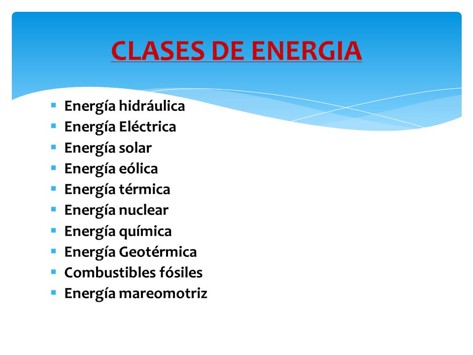 CLASES DE ENERGIA Energía hidráulica Energía Eléctrica Energía solar