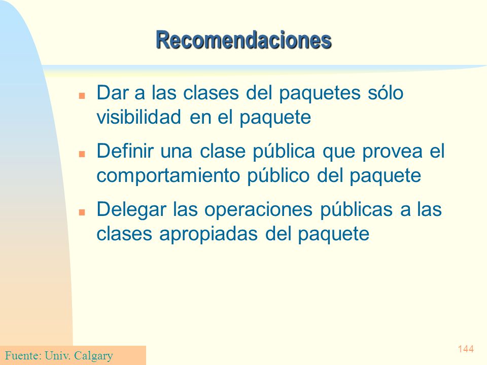 Recomendaciones Dar a las clases del paquetes sólo visibilidad en el paquete.