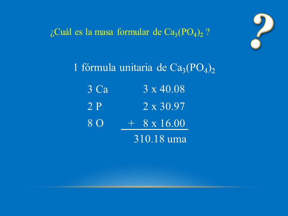 1 fórmula unitaria de Ca3(PO4)2