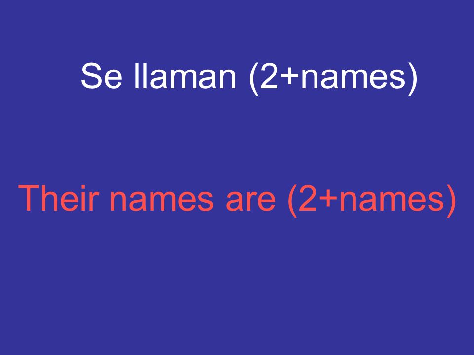 Their names are (2+names)