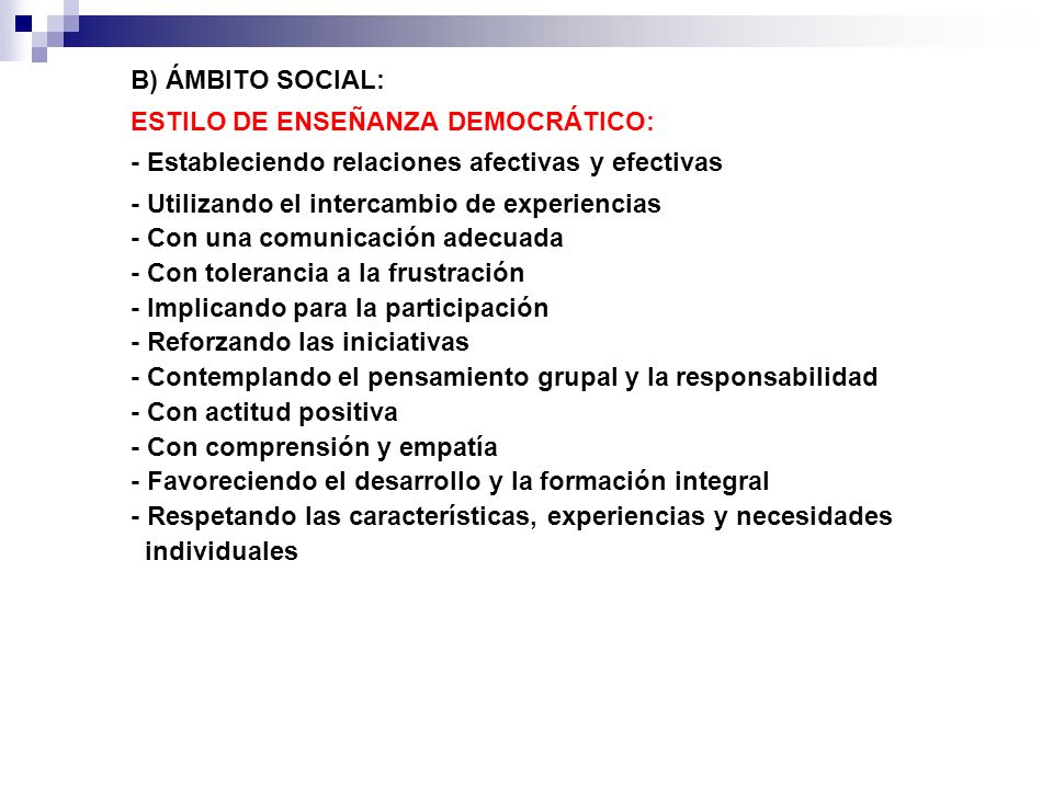 B) ÁMBITO SOCIAL: ESTILO DE ENSEÑANZA DEMOCRÁTICO: - Estableciendo relaciones afectivas y efectivas.