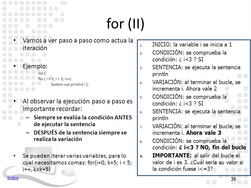 for (II) Vamos a ver paso a paso como actua la iteración Ejemplo:
