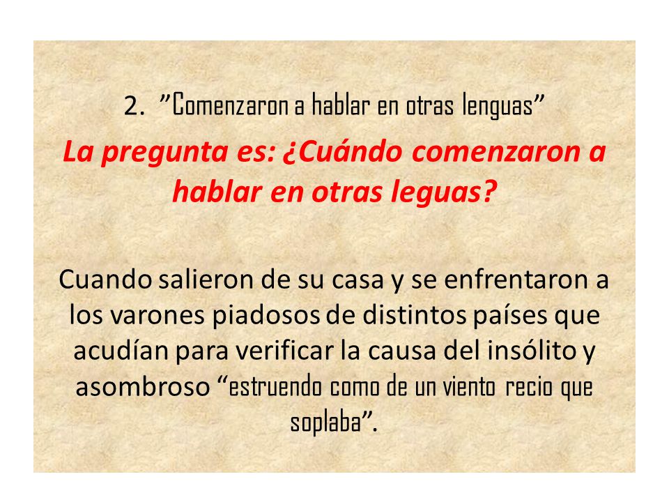 La pregunta es: ¿Cuándo comenzaron a hablar en otras leguas