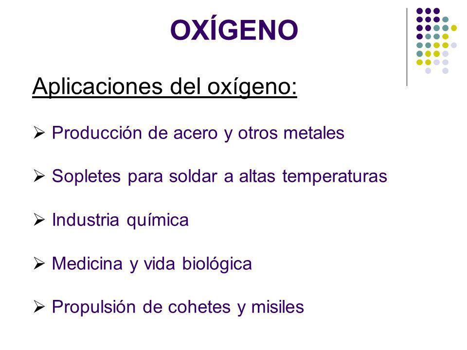 OXÍGENO Aplicaciones del oxígeno: Producción de acero y otros metales