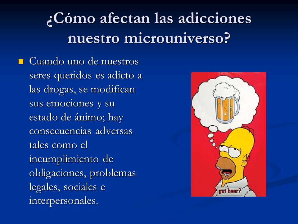 ¿Cómo afectan las adicciones nuestro microuniverso