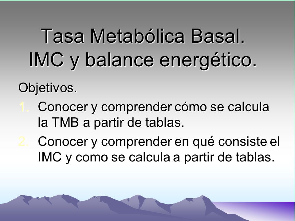 Tasa Metabólica Basal. IMC y balance energético. - ppt Tasa Metabólica Basal. IMC y balance energético. - ppt