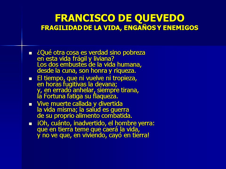 FRANCISCO DE QUEVEDO FRAGILIDAD DE LA VIDA, ENGAÑOS Y ENEMIGOS