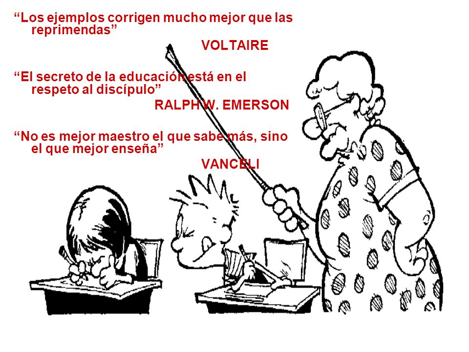 Los ejemplos corrigen mucho mejor que las reprimendas