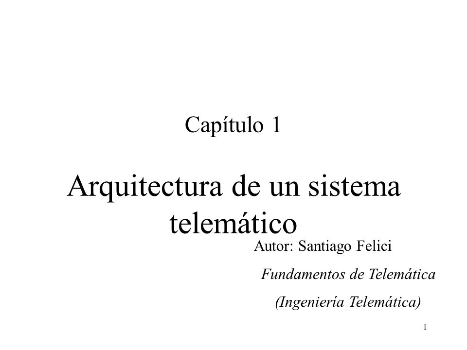 Capítulo 1 Arquitectura de un sistema telemático