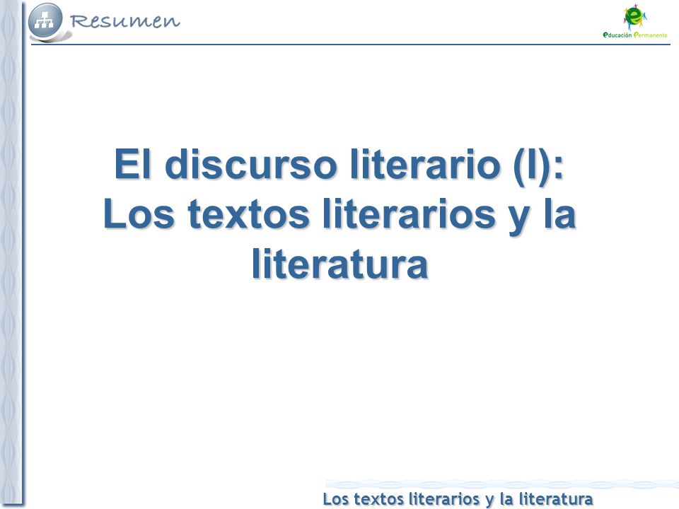 El discurso literario (I): Los textos literarios y la literatura