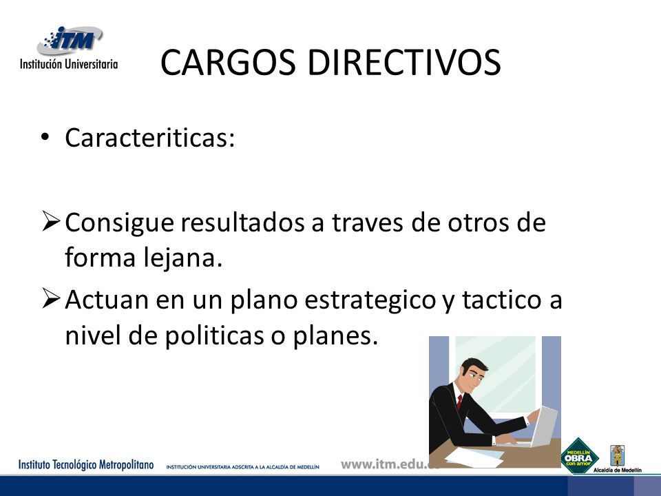 CARGOS DIRECTIVOS Caracteriticas: