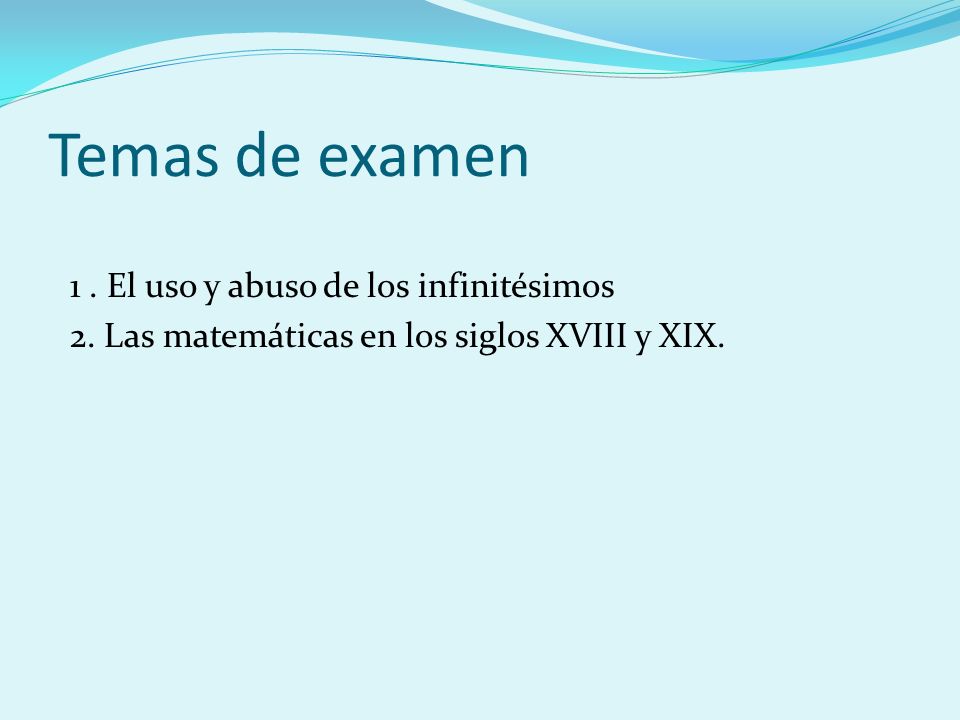 Temas de examen 1 . El uso y abuso de los infinitésimos