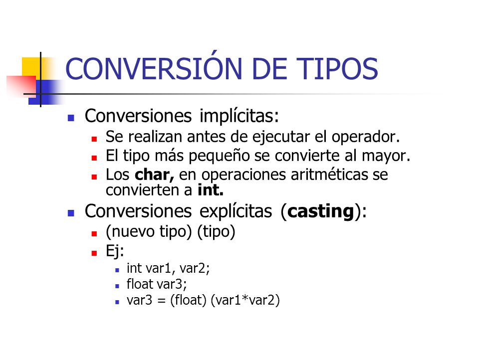 CONVERSIÓN DE TIPOS Conversiones implícitas: