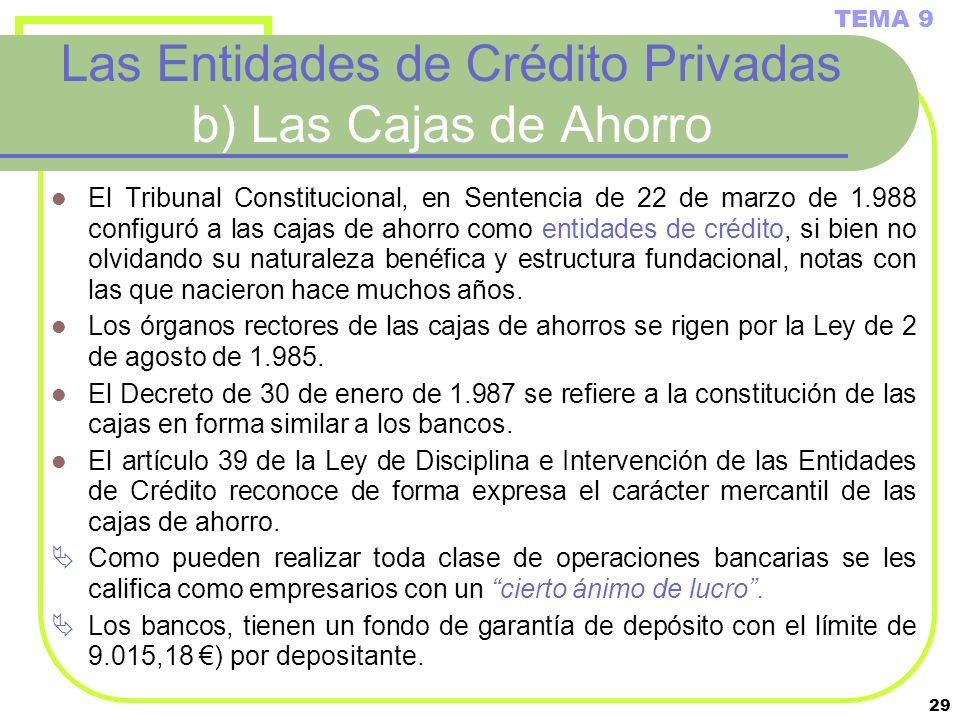 Las Entidades de Crédito Privadas b) Las Cajas de Ahorro