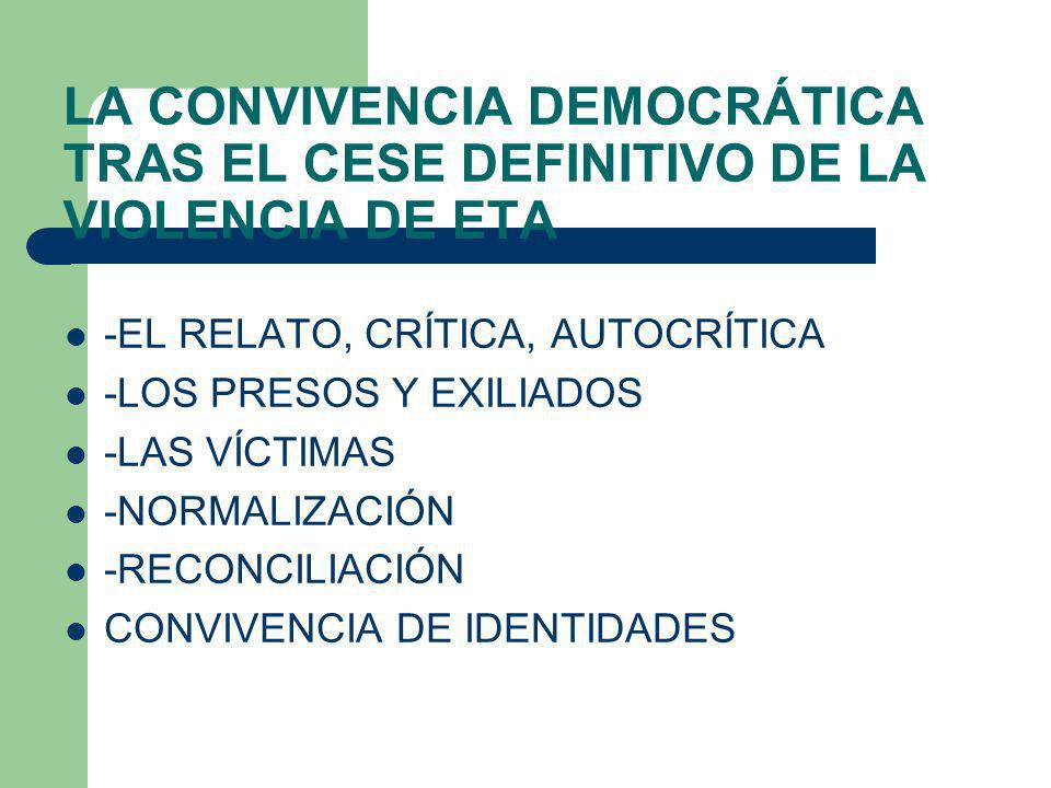 LA CONVIVENCIA DEMOCRÁTICA TRAS EL CESE DEFINITIVO DE LA VIOLENCIA DE ETA