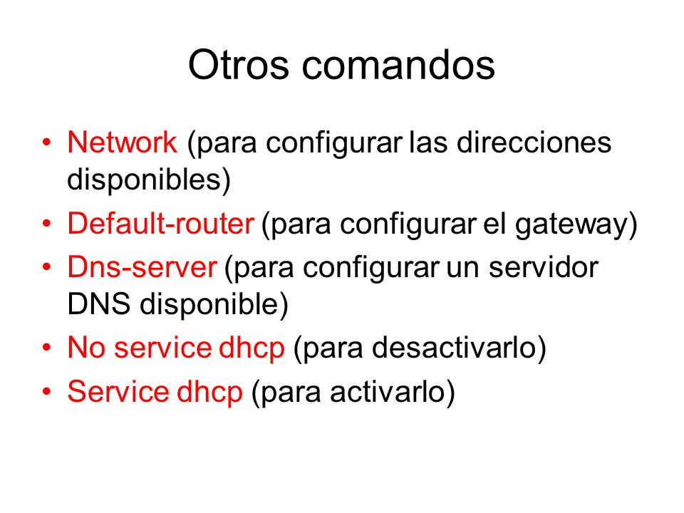 Otros comandos Network (para configurar las direcciones disponibles)