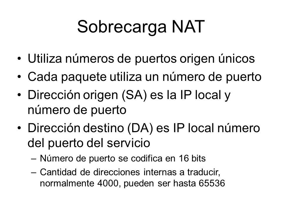 Sobrecarga NAT Utiliza números de puertos origen únicos