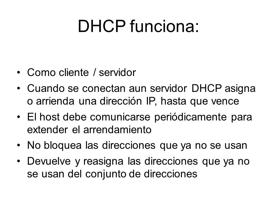 DHCP funciona: Como cliente / servidor
