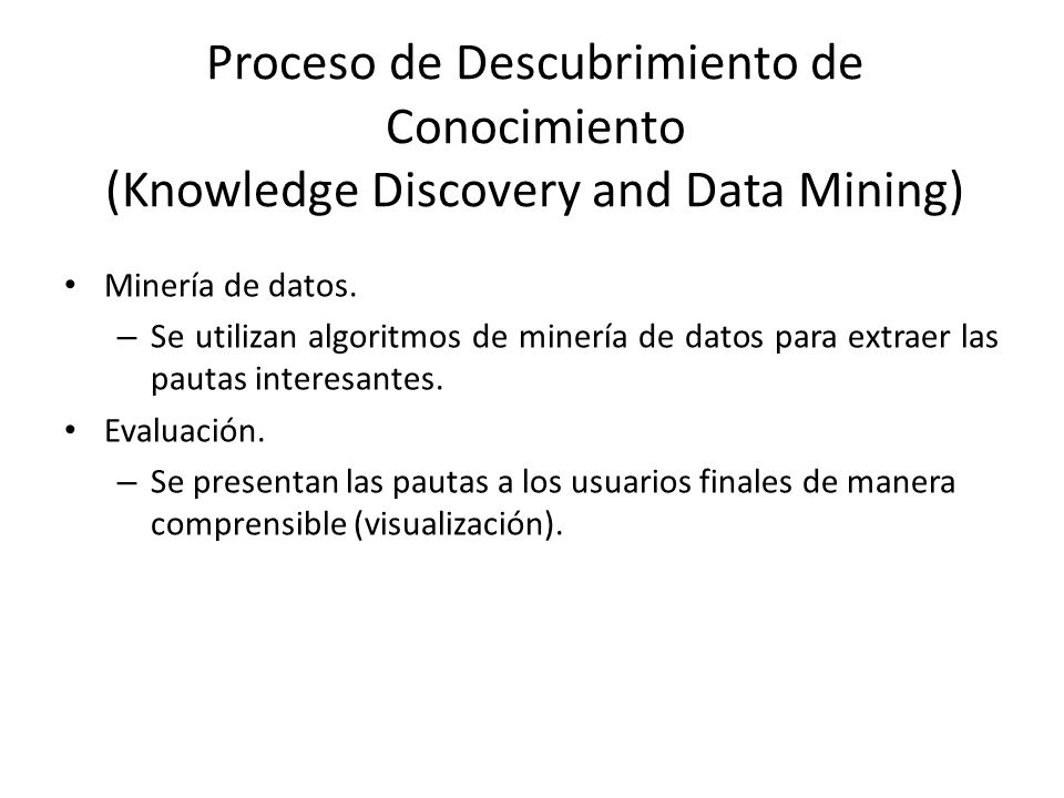 Proceso de Descubrimiento de Conocimiento (Knowledge Discovery and Data Mining)