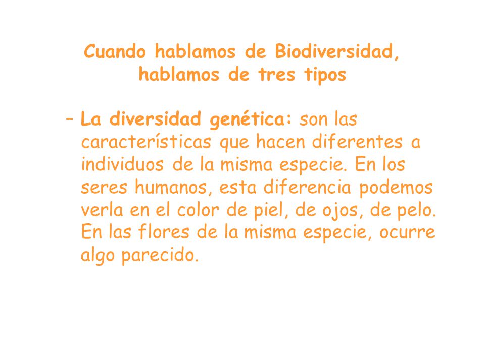 Cuando hablamos de Biodiversidad, hablamos de tres tipos