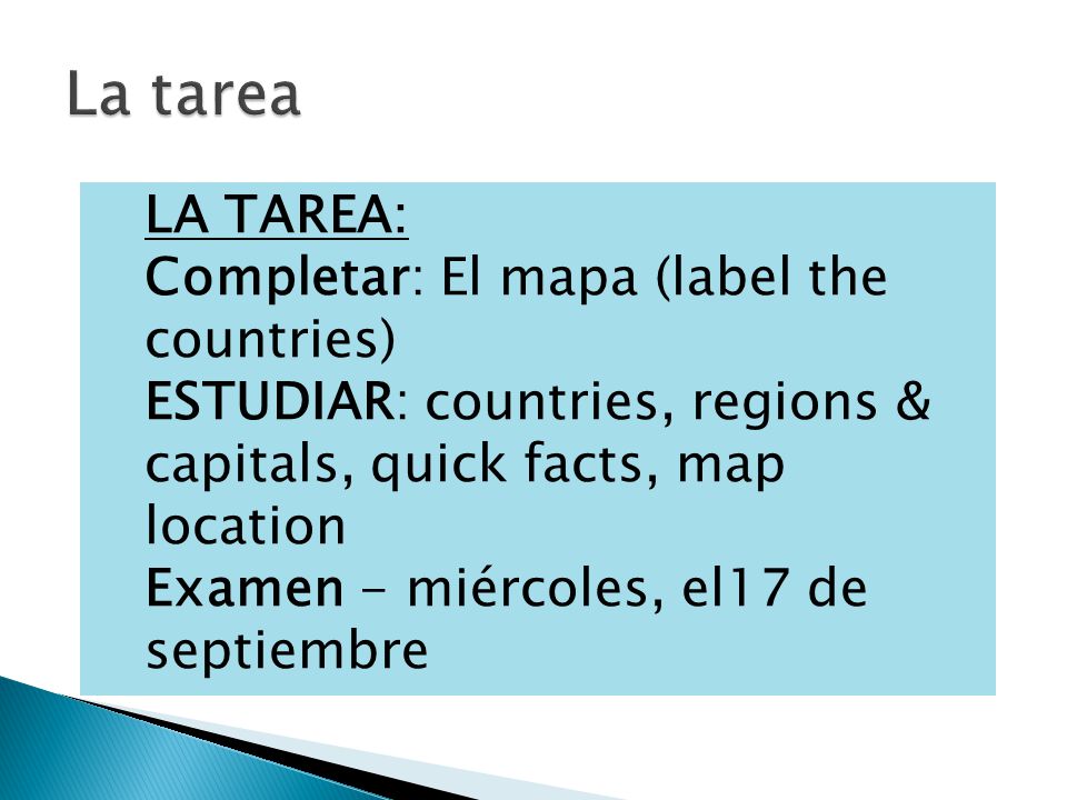 La tarea LA TAREA: Completar: El mapa (label the countries)