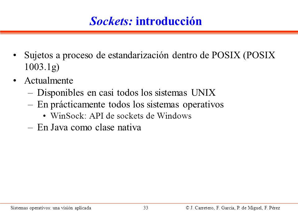 Sockets UNIX Dominios de comunicación Tipos de sockets
