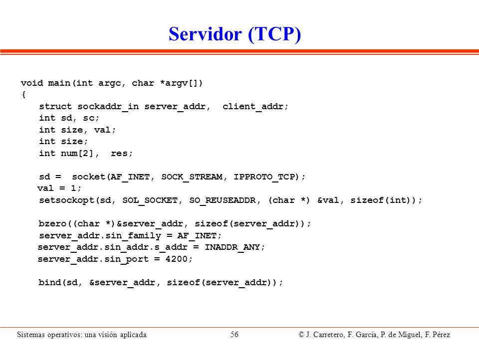 Servidor (TCP) listen(sd, 5); size = sizeof(client_addr); while (1) {