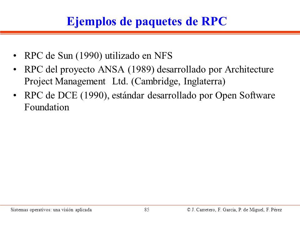 RPC de Sun Utiliza como lenguaje de definición de interfaz XDR: