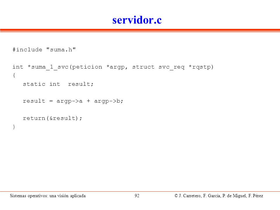cliente.c #include suma.h main( int argc, char* argv[] ) {