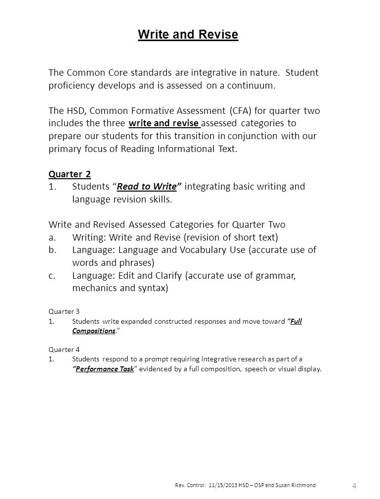 Write and Revise The Common Core standards are integrative in nature. Student proficiency develops and is assessed on a continuum.
