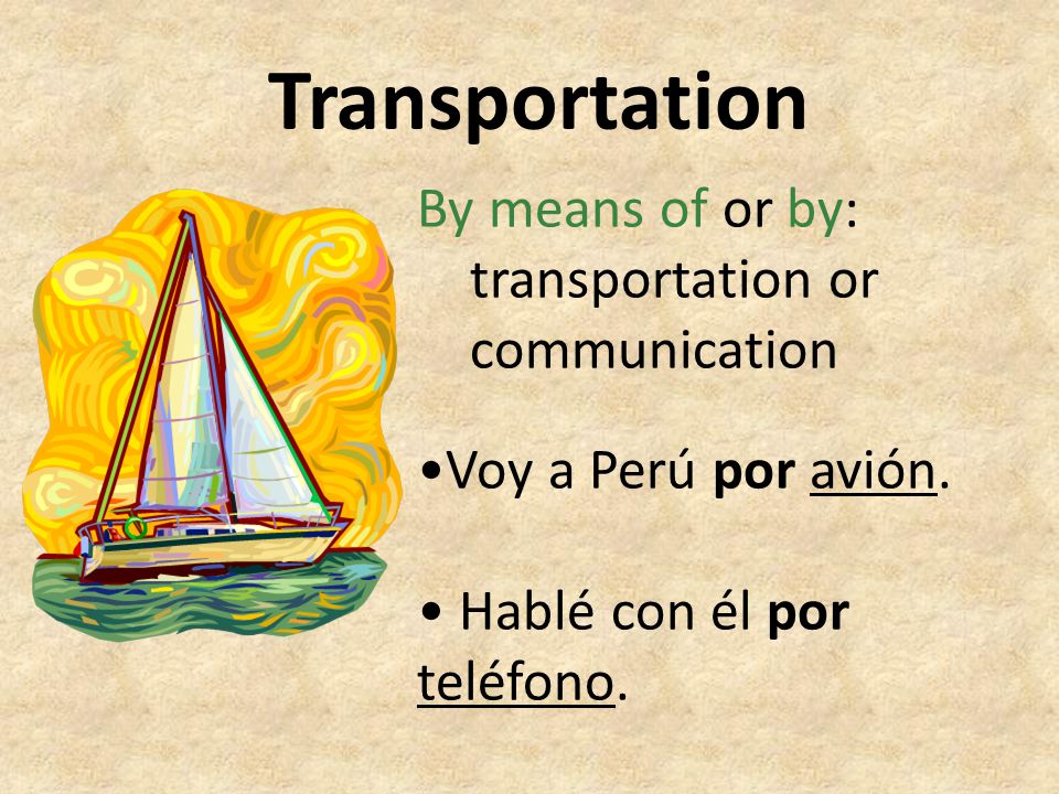 Transportation By means of or by: transportation or communication