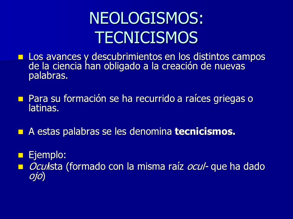 NEOLOGISMOS: TECNICISMOS