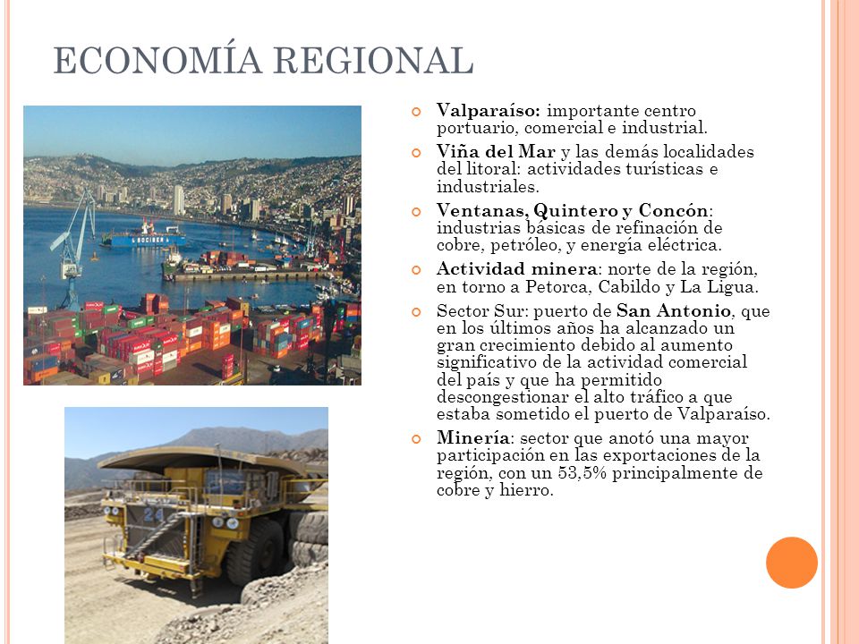 ECONOMÍA REGIONAL Valparaíso: importante centro portuario, comercial e industrial.
