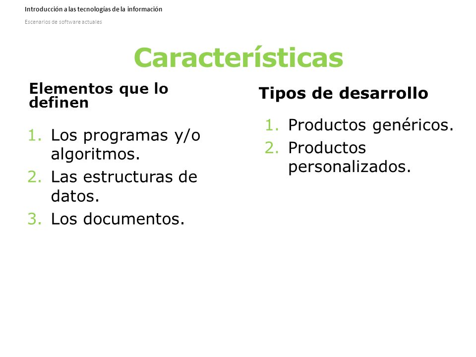 Características Tipos de desarrollo Productos genéricos.