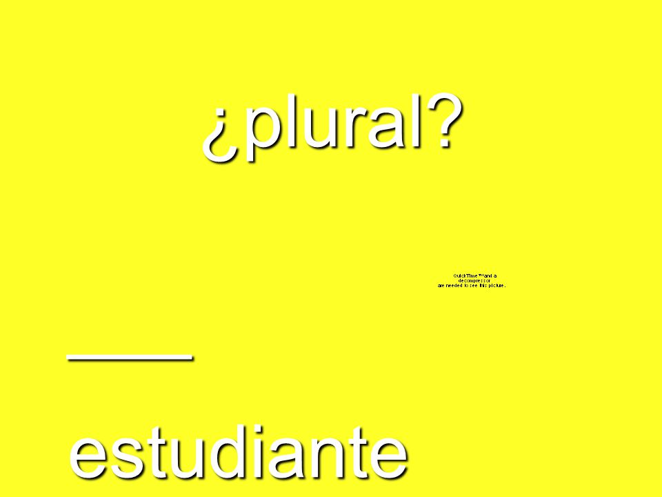 ¿plural ___ estudiante
