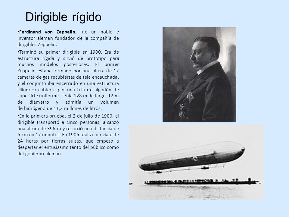 Dirigible rígido Ferdinand von Zeppelin, fue un noble e inventor alemán fundador de la compañía de dirigibles Zeppelin.
