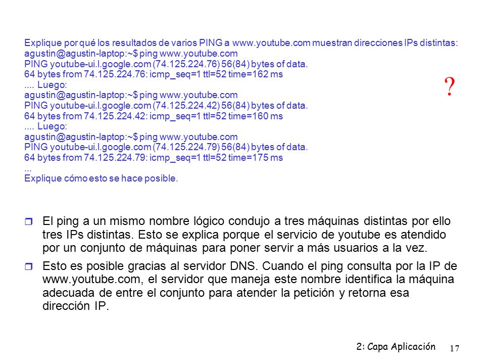 Explique por qué los resultados de varios PING a www. youtube