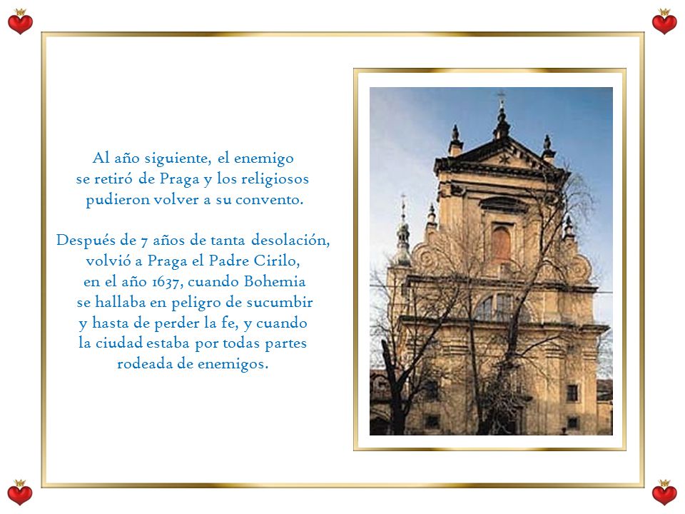 Al año siguiente, el enemigo se retiró de Praga y los religiosos