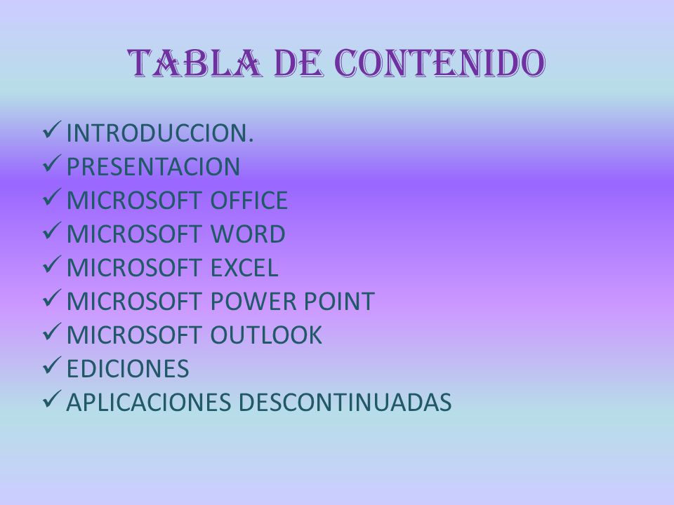 TABLA DE CONTENIDO INTRODUCCION. PRESENTACION MICROSOFT OFFICE