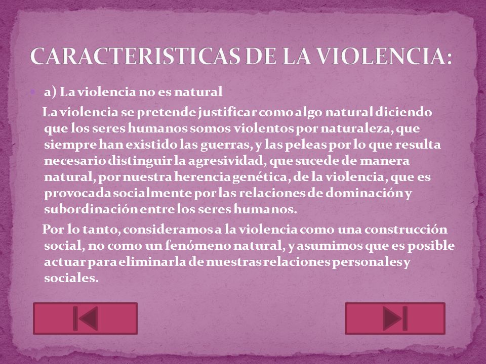 CARACTERISTICAS DE LA VIOLENCIA: