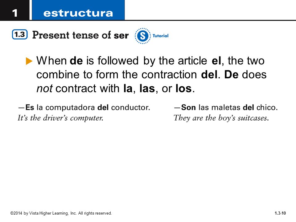 When de is followed by the article el, the two combine to form the contraction del. De does not contract with la, las, or los.