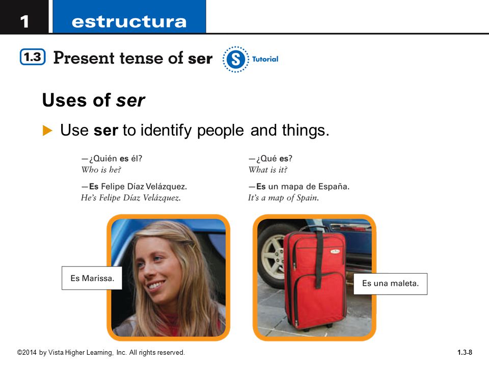Uses of ser Use ser to identify people and things.